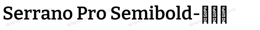 Serrano Pro Semibold字体转换 Serrano Pro Semibold字体转换